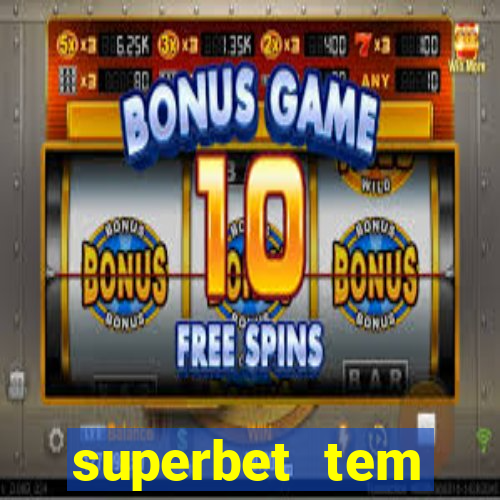superbet tem pagamento antecipado